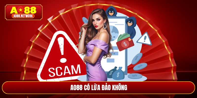 AO88 có lừa đảo không